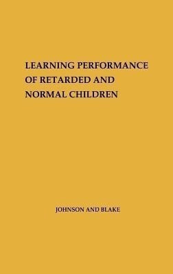 Learning Performance of Retarded and Normal Children.(English, Hardcover, unknown)