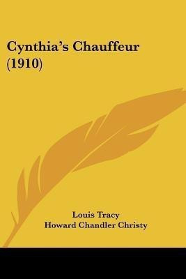 Cynthia's Chauffeur (1910)(English, Paperback, Tracy Louis)