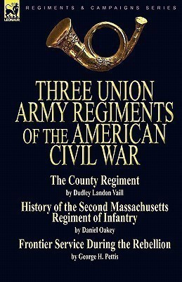 Three Union Army Regiments of the American Civil War(English, Hardcover, Vaill Dudley Landon)