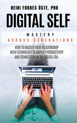 Digital Self Mastery Across Generations(English, Hardcover, Forbes OEste Heidi Cabot)