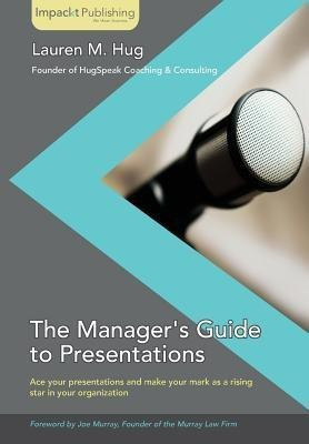 The Manager's Guide to Presentations(English, Electronic book text, Hug Lauren)