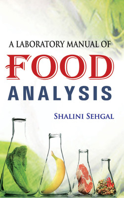 A Laboratory Manual of Food Analysis(English, Paperback, Sehgal Shalini)