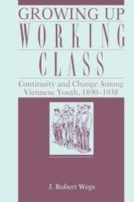 Growing Up Working Class(English, Paperback, Wegs Robert)