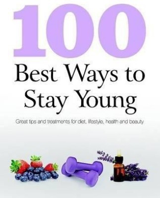 100 Best Ways to Stay Young(English, Paperback, unknown)