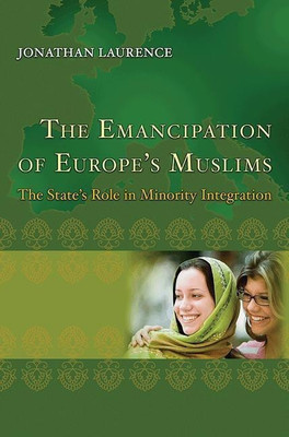 The Emancipation of Europe's Muslims(English, Paperback, Laurence Jonathan)