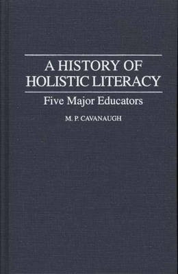 A History of Holistic Literacy(English, Hardcover, Cavanaugh M. P.)