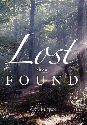 Lost Then Found(English, Hardcover, Morgan Jeff)