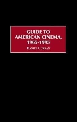 Guide to American Cinema, 1965-1995(English, Hardcover, Curran Daniel)
