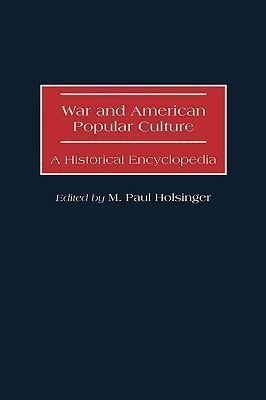 War and American Popular Culture(English, Hardcover, Holsinger M. Paul)