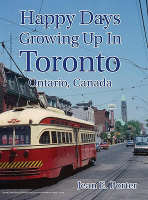 Happy Days Growing Up In Toronto(English, Hardcover, Porter Jean)