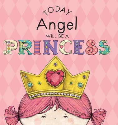 Today Angel Will Be a Princess(English, Hardcover, Croyle Paula)