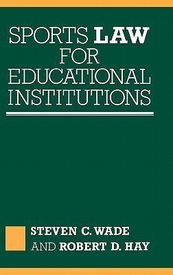 Sports Law for Educational Institutions(English, Hardcover, Hay Robert D.)