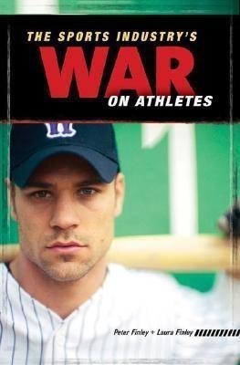 The Sports Industry's War on Athletes(English, Hardcover, Finley Peter)