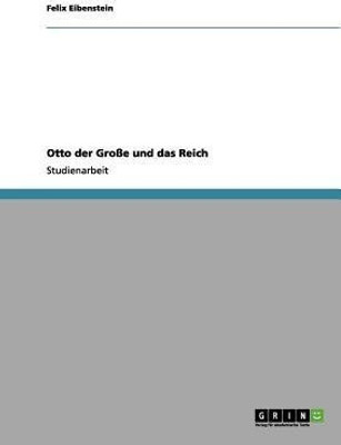 Otto der Grosse und das Reich(German, Paperback, Eibenstein Felix)