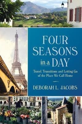 Four Seasons in a Day(English, Paperback, Jacobs Deborah L)