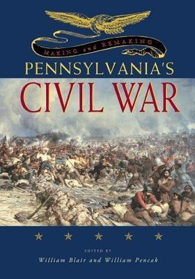Making and Remaking Pennsylvania's Civil War(English, Paperback, unknown)