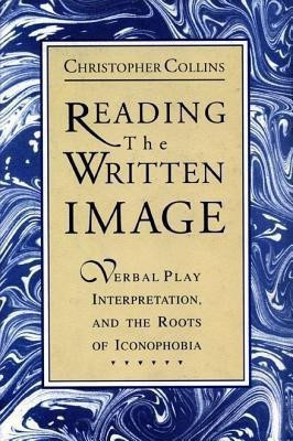 Reading the Written Image(English, Paperback, Collins Christopher)