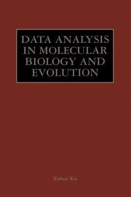 Data Analysis in Molecular Biology and Evolution(English, Paperback, Xuhua Xia)