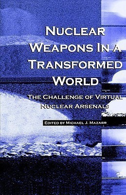 Nuclear Weapons in a Transformed World(English, Hardcover, Mazarr Michael J.)