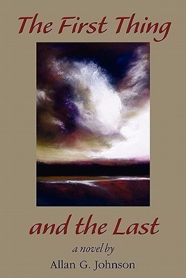 The First Thing and the Last(English, Paperback, Johnson Allan)