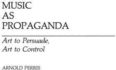 Music as Propaganda(English, Hardcover, Perris Arnold)