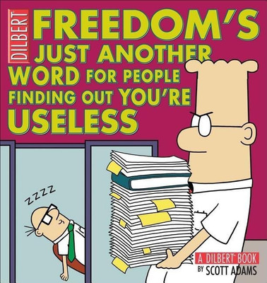 Freedom's Just Another Word for People Finding Out You'RE Useless(English, Paperback, Adams Scott)