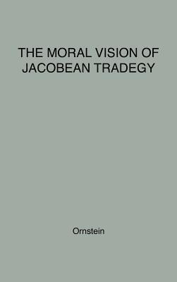 The Moral Vision of Jacobean Tragedy(English, Hardcover, unknown)