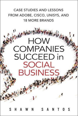 How Companies Succeed in Social Business(English, Hardcover, Santos Shawn)