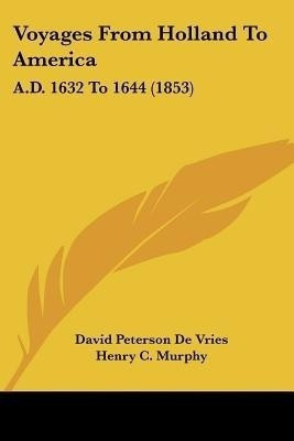 Voyages From Holland To America(English, Paperback, De Vries David Peterson)