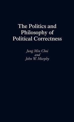 The Politics and Philosophy of Political Correctness(English, Hardcover, Choi Jung Min)