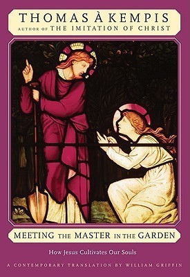 Meeting the Master in the Garden(English, Paperback, Kempis Thomas A.)