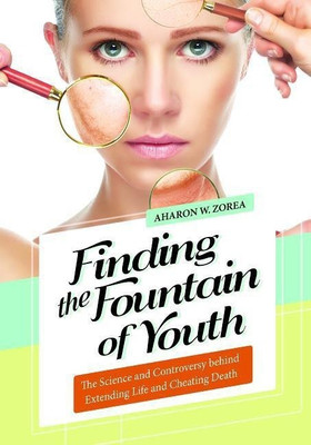 Finding the Fountain of Youth(English, Hardcover, Zorea Aharon W.)