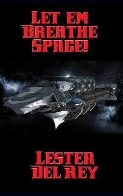 Let 'em Breathe Space!(English, Hardcover, Del Rey Lester)