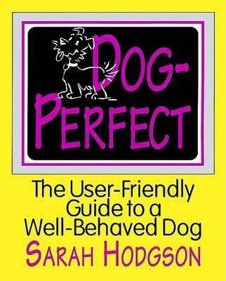 Dog Perfect(English, Paperback, Hodgson)