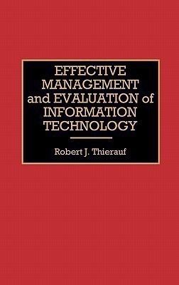 Effective Management and Evaluation of Information Technology(English, Hardcover, Thierauf Robert J.)