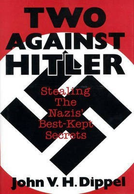 Two Against Hitler(English, Hardcover, Dippel John Vh)