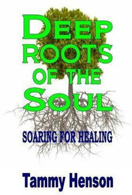 Deep Roots of the Soul(English, Paperback, Henson Tammy)