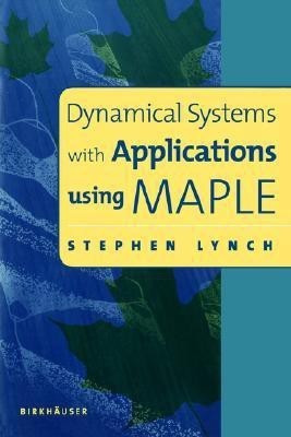 Dynamical Systems with Applications Using MAPLE(English, Paperback, Lynch Stephen J.)