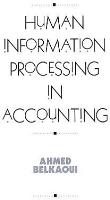 Human Information Processing in Accounting(English, Hardcover, Riahi-Belkaoui Ahmed)