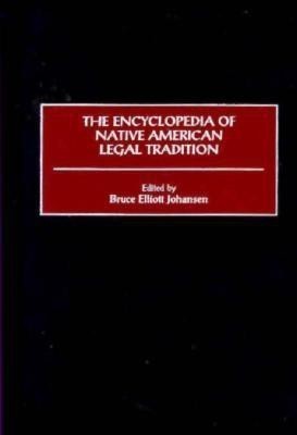 The Encyclopedia of Native American Legal Tradition(English, Hardcover, Johansen Bruce E. Ph.D.)