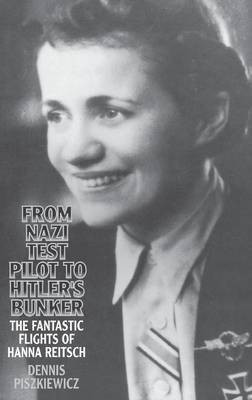 From Nazi Test Pilot to Hitler's Bunker(English, Hardcover, Piszkiewicz Dennis)