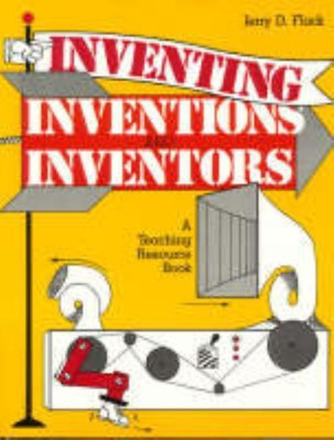 Inventing, Inventions, and Inventors(English, Paperback, Flack Jerry D.)