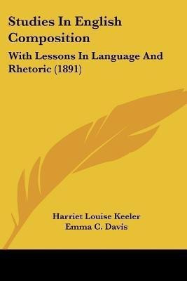 Studies In English Composition(English, Paperback, Keeler Harriet Louise)