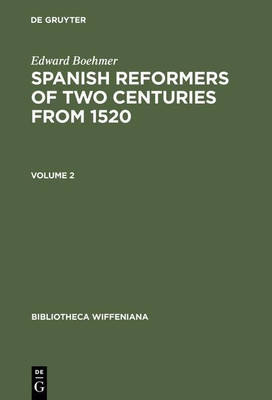 Edward Boehmer: Spanish Reformers of Two Centuries from 1520. Volume 2(English, Hardcover, Boehmer Edward)