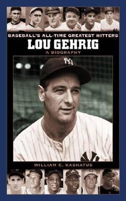 Lou Gehrig(English, Hardcover, Kashatus William C.)