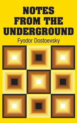 Notes from the Underground(English, Hardcover, Dostoevsky Fyodor)