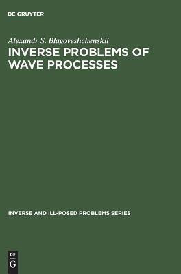 Inverse Problems of Wave Processes(English, Hardcover, Blagoveshchenskii A. S.)