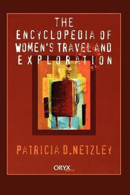 Encyclopedia of Women's Travel and Exploration(English, Hardcover, Netzley Patricia D.)