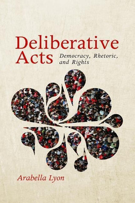Deliberative Acts(English, Paperback, Lyon Arabella)