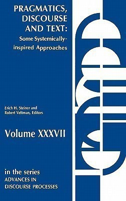 Pragmatics, Discourse and Text(English, Hardcover, Steiner Erich H.)